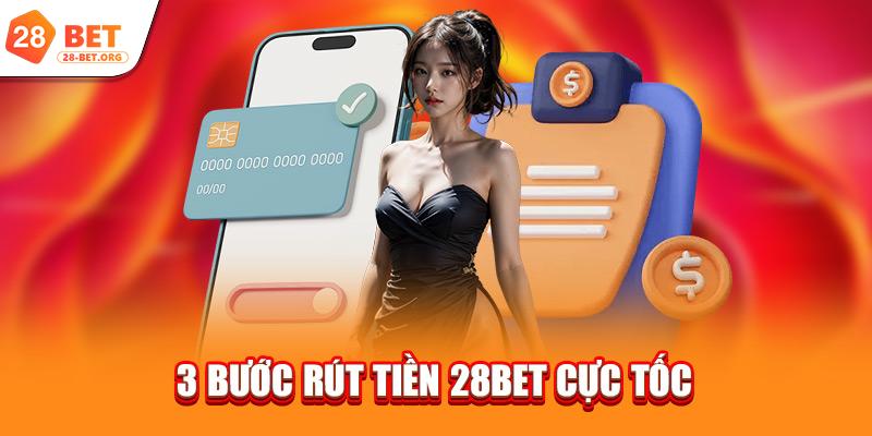 3 bước rút tiền 28bet cực tốc