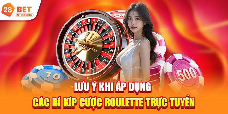 Lưu ý khi áp dụng các bí kíp cược Roulette trực tuyến