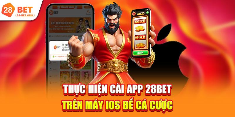 Thực hiện cài app 28bet trên máy iOS để cá cược 