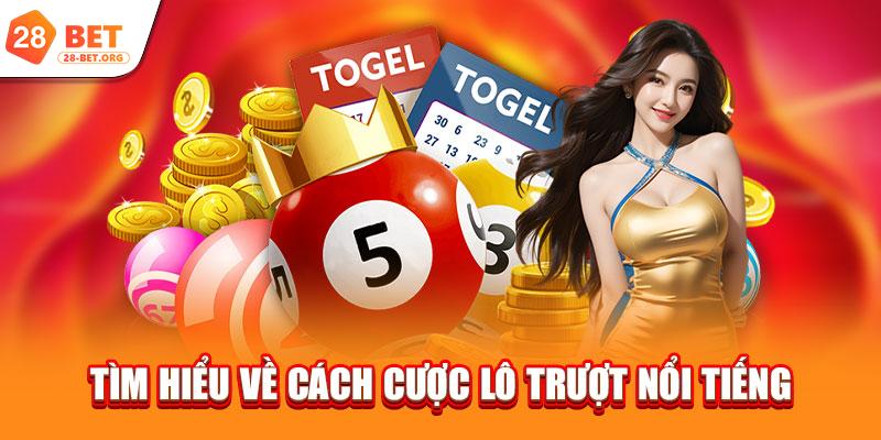 Tìm hiểu về cách cược lô trượt nổi tiếng