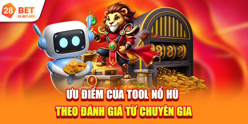 Ưu điểm của Tool nổ hũ theo đánh giá từ chuyên gia